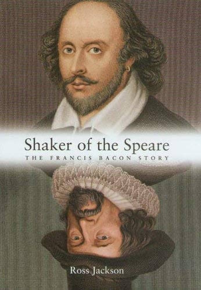 Shaker of the Speare: The Francis Bacon&nbsp;Story