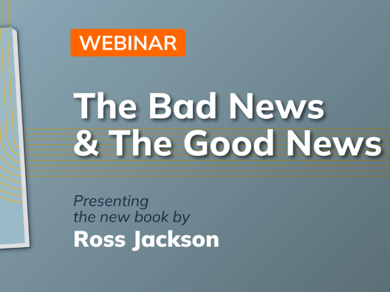 Webinar: THE BAD NEWS &THE GOOD&nbsp;NEWS